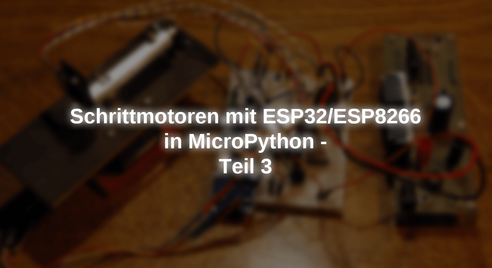 Schrittmotoren mit ESP32/ESP8266 in MicroPython - Teil 3 - AZ-Delivery