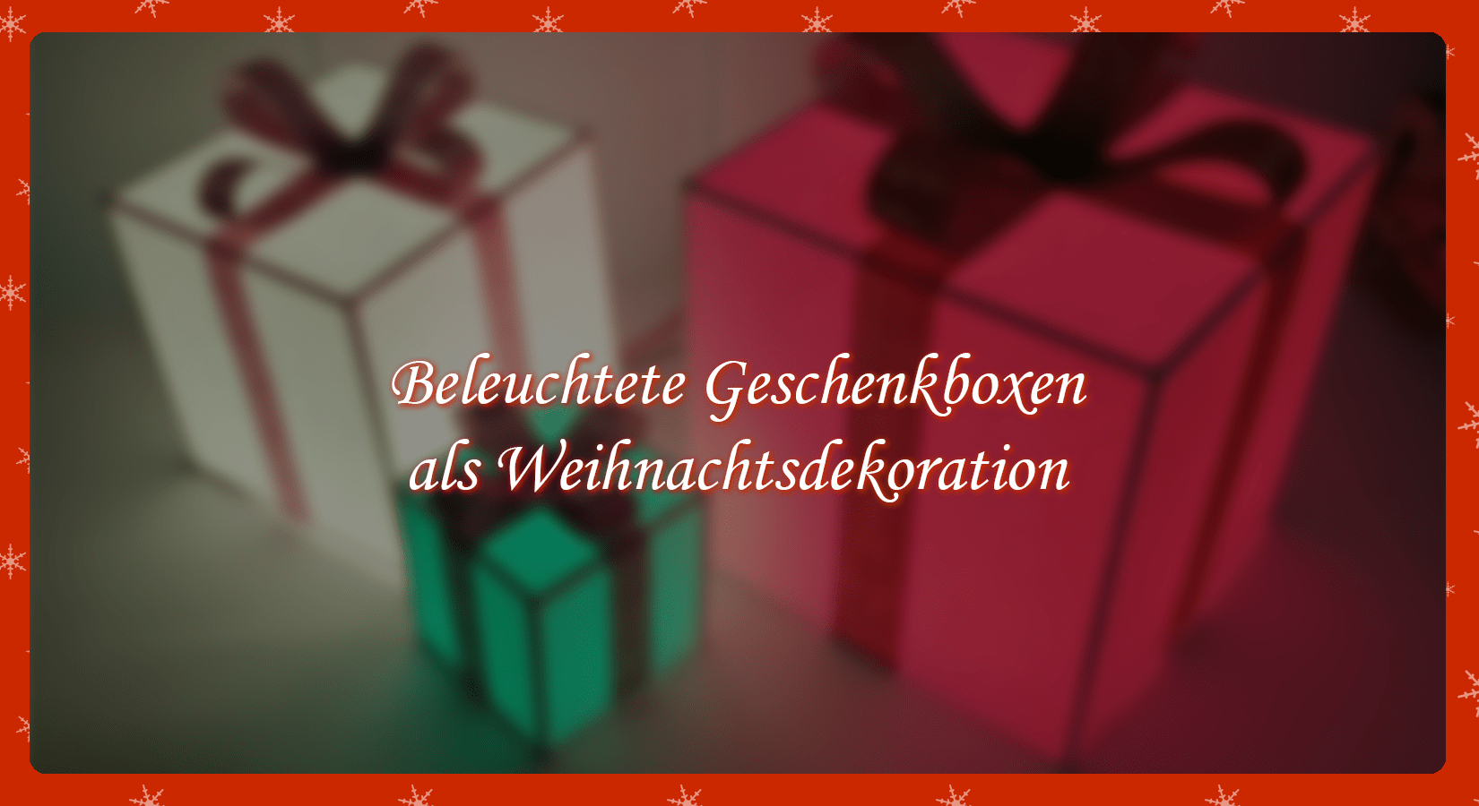 Beleuchtete Geschenkboxen als Weihnachtsdekoration - AZ-Delivery