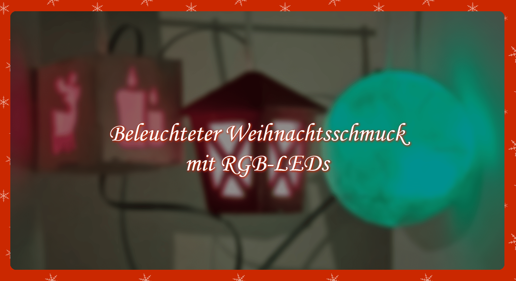 Beleuchteter Weihnachtsschmuck mit RGB-LEDs - AZ-Delivery