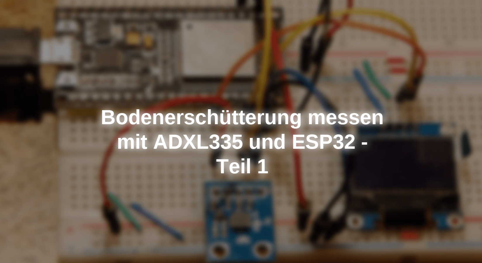 Bodenerschütterung messen mit ADXL335 und ESP32 - Teil 1 - AZ-Delivery