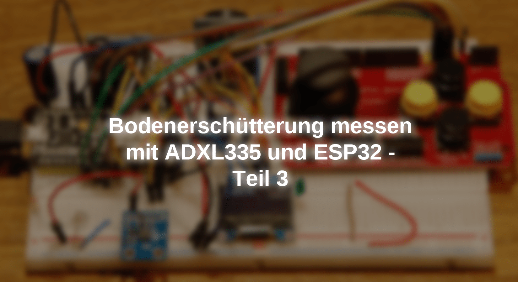 Bodenerschütterung messen mit ADXL335 und ESP32 - Teil 3 - AZ-Delivery