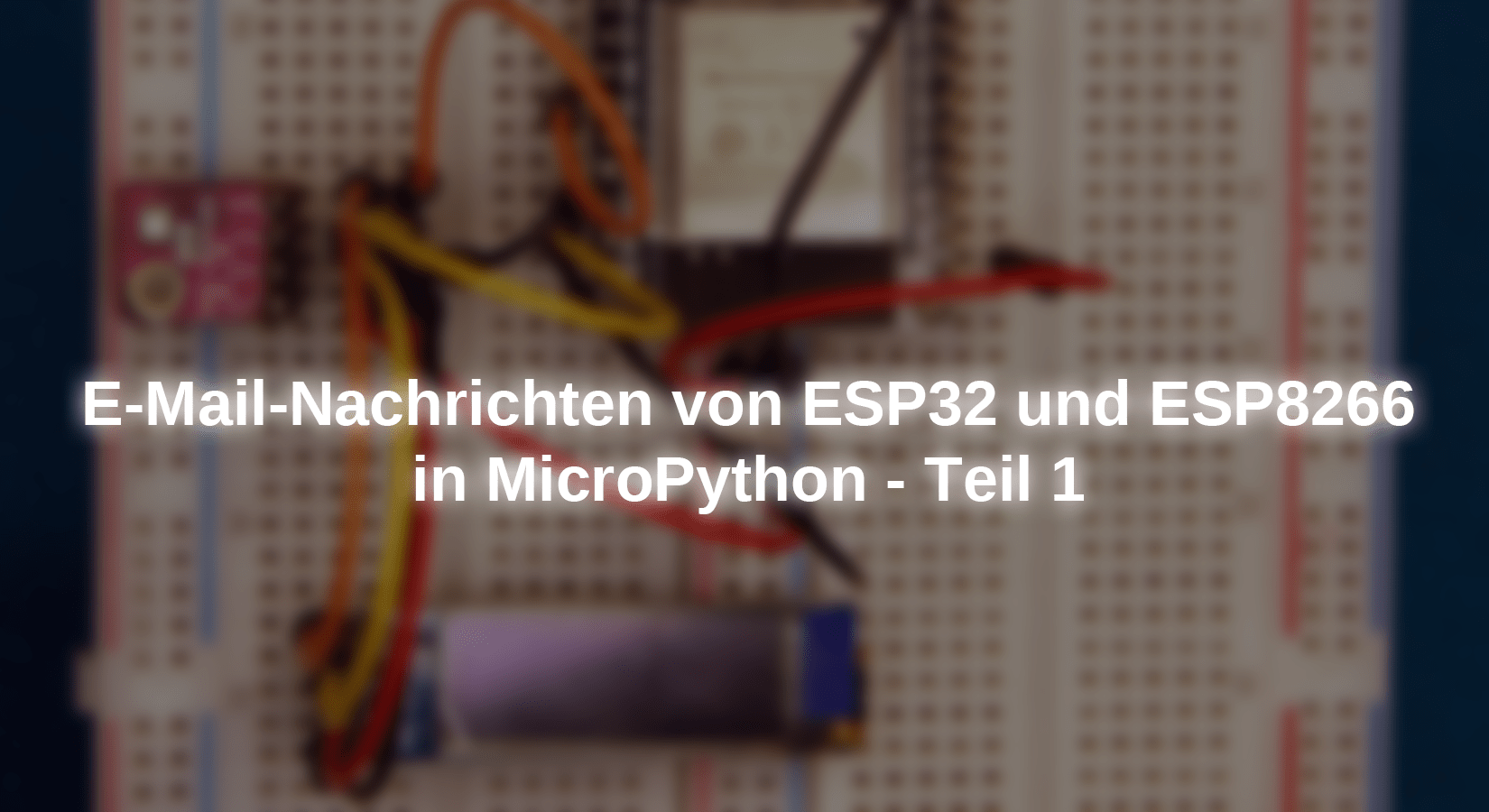 E-Mail-Nachrichten von ESP32 und ESP8266 in MicroPython - Teil 1 - AZ-Delivery