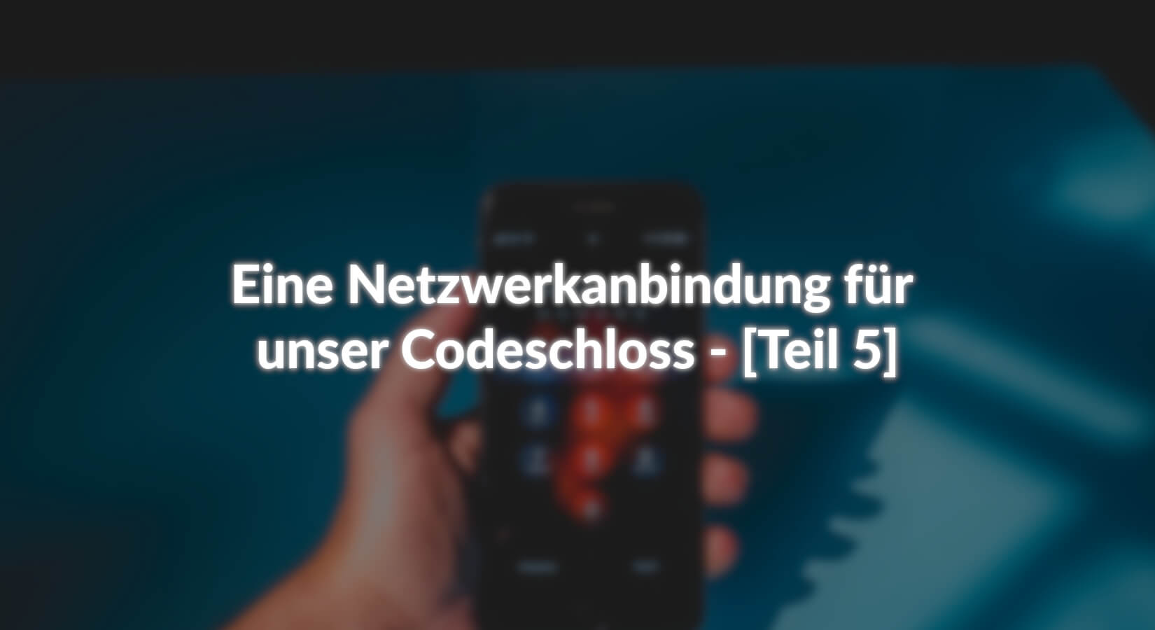 Eine Netzwerkanbindung für unser Codeschloss - [Teil 5] - AZ-Delivery