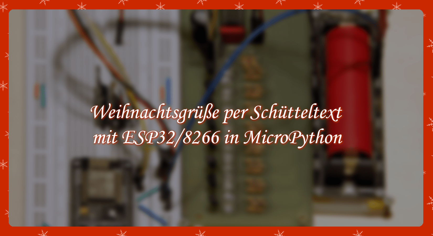 Weihnachtsgrüße per Schütteltext mit ESP32/8266 in MicroPython - AZ-Delivery